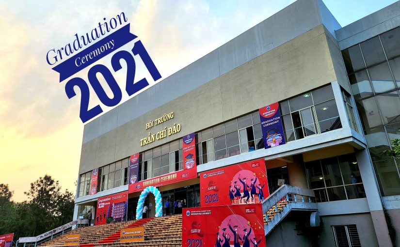 Lễ tốt nghiệp Đại học & Sau Đại học năm 2021 của trường Đại học Quốc tế