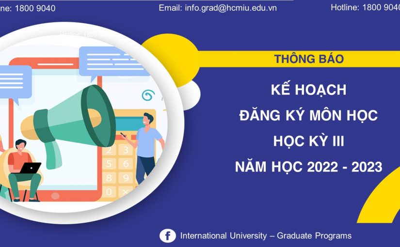 THÔNG BÁO KẾ HOẠCH ĐĂNG KÝ MÔN HỌC HỌC KỲ III NĂM HỌC 2022 – 2023