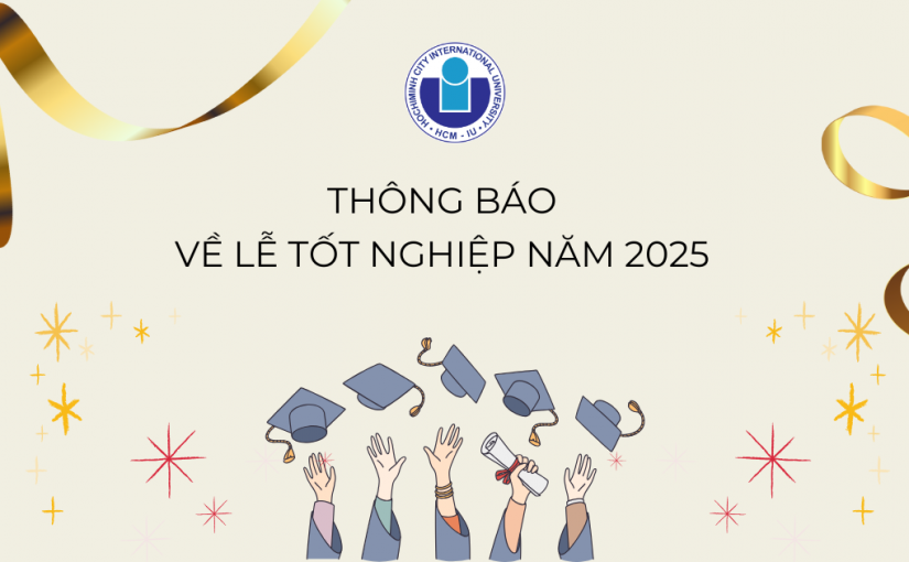 THÔNG BÁO VỀ LỄ TỐT NGHIỆP NĂM 2025